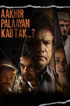 Aakhir Palaayan Kab Tak..? 2024 Hindi (Cleaned) – Movie Poster