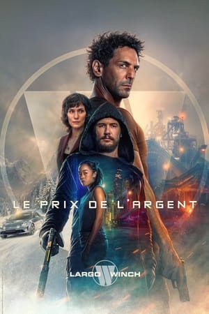 Largo Winch : Le prix de l’argent 2024 Hindi Movie Poster